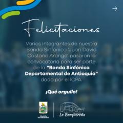 Tres Integrantes de nuestra Banda Sinfónica de Sabaneta, fueron seleccionados para la Banda Sinfónica Departamental de Antioquia.